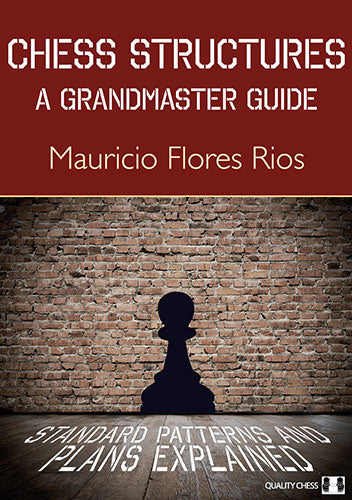 Chess Structures - A Grandmaster Guide by Mauricio Flores Rios (miękka okładka)
