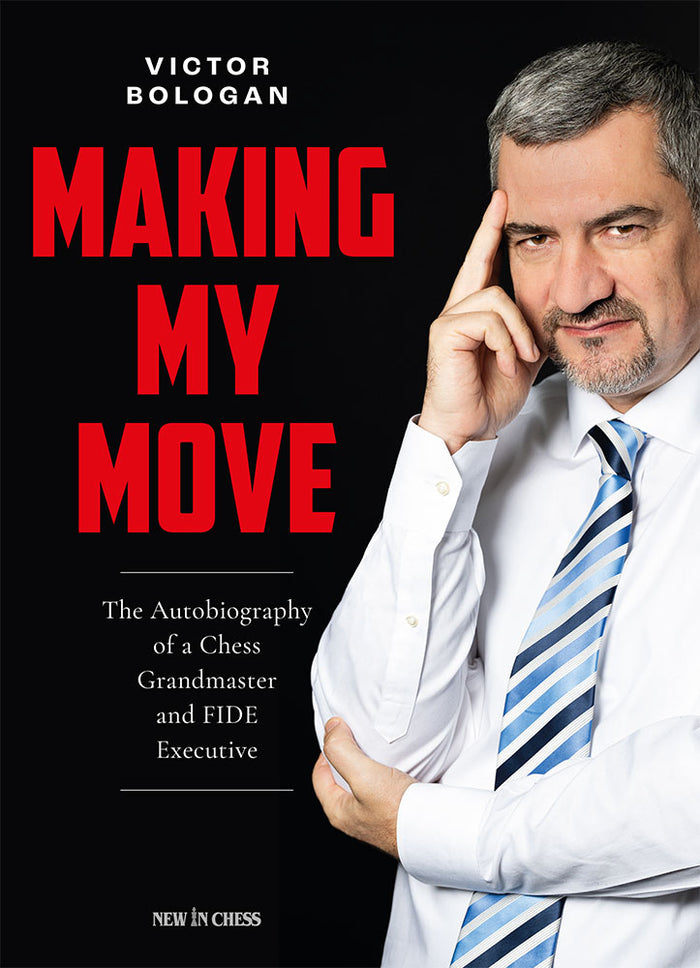 Making My Move. The Autobiography of a Chess Grandmaster and FIDE Executive byVictor Bologan (miękka okładka)