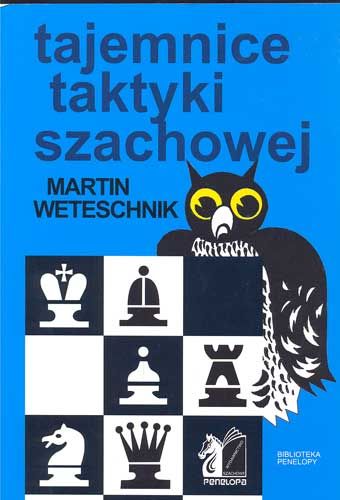 Tajemnice Taktyki Szachowej - Martin Weteschnik