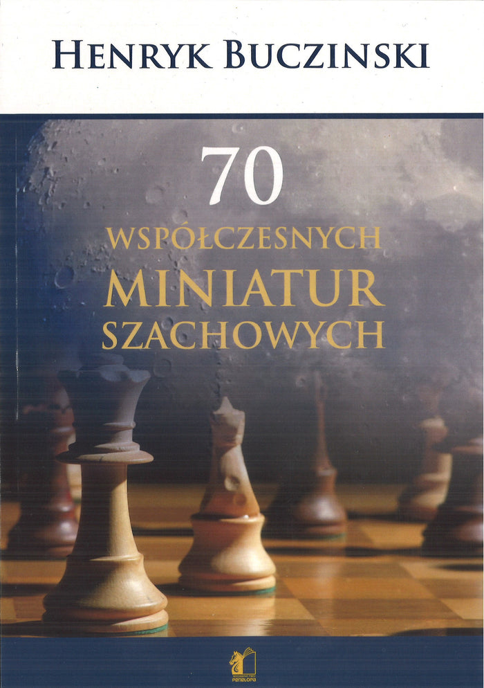 70 Współczesnych miniatur szachowych - Henryk Bucziński