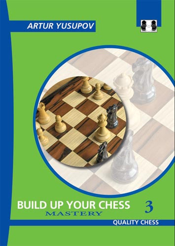 Build up your Chess 3 Mastery by Artur Yusupov (twarda okładka)