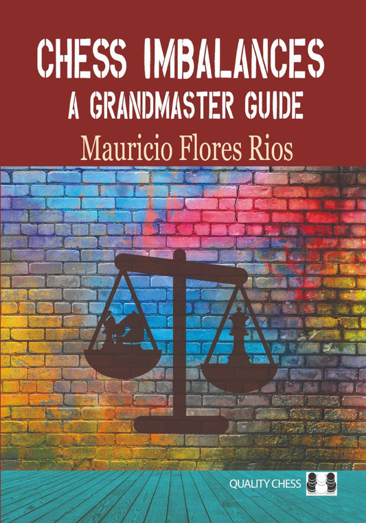 Chess Imbalances – a GM Guide by Mauricio Flores Rios (twarda okładka)