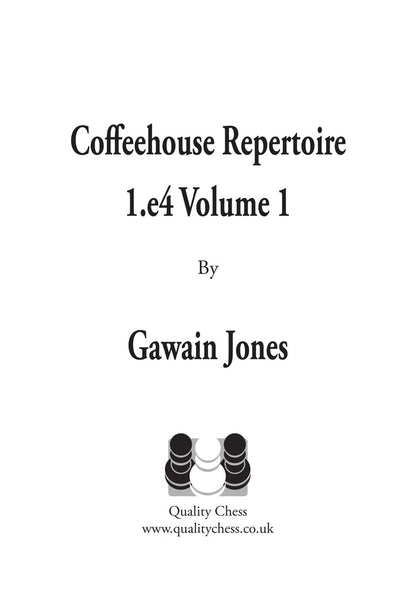 Coffeehouse Repertoire 1.e4 Volume 1 by Gawain Jones (miękka okładka)