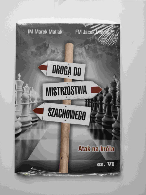 Droga do mistrzostwa szachowego cz. 6 - M. Matlak, J. Matlak