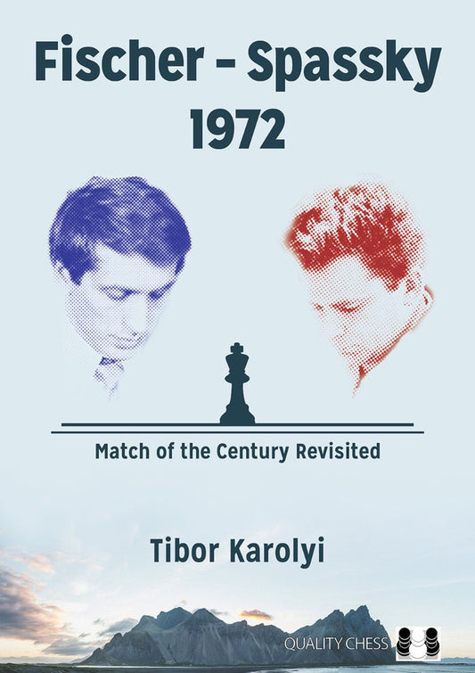 Fischer - Spassky 1972 by Tibor Karolyi (twarda okładka)