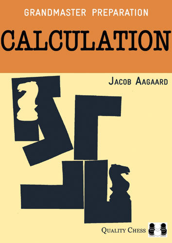 Grandmaster Preparation - Calculation (2nd edition) by Jacob Aagaard (twarda okładka)