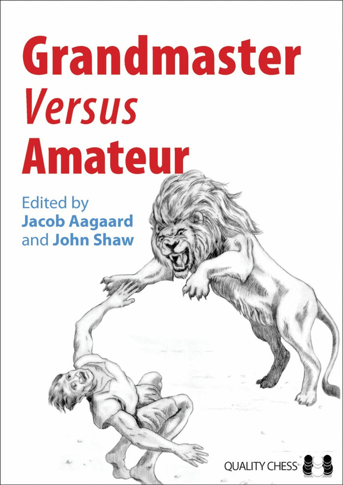 Grandmaster vs Amateur edited by Jacob Aagaard and John Shaw (twarda okładka)