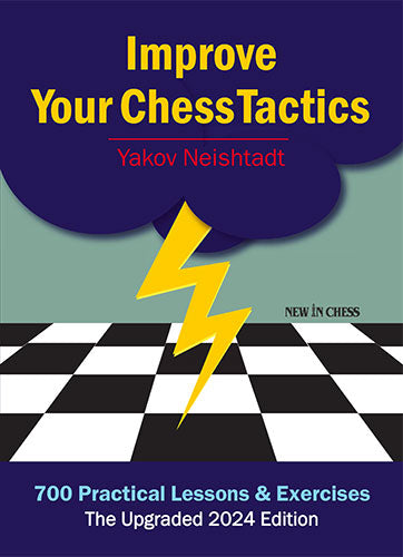 Improve Your Chess Tactics - The Upgraded 2024 edition by Yakov Neishtadt (twarda okładka)