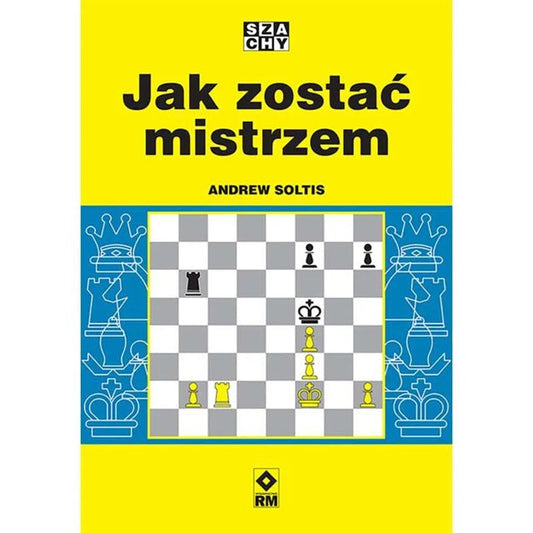 Jak zostać mistrzem - Andrew Soltis