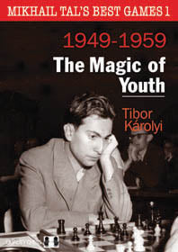 Las mejores partidas de Mijaíl Tal 1: La magia de la juventud, de Tibor Karolyi (tapa dura)