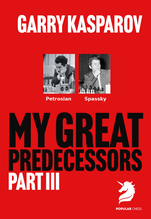 My Great Predecessors 3 Petrosian & Spassky by Garry Kasparov (miękka okładka)
