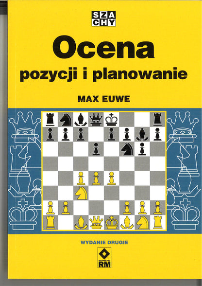 Ocena pozycji i planowanie - Max Euwe (wydanie drugie)