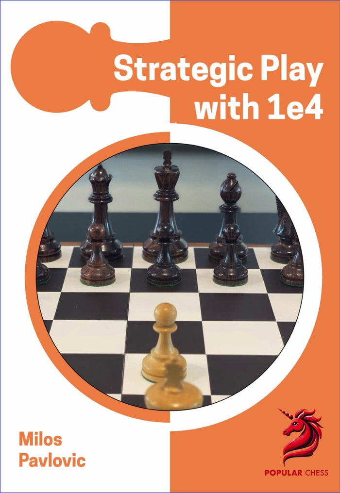 Opening Repertoire: Strategic Play with 1 e4 by Milos Pavlovic (miękka okładka)