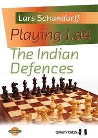 Playing 1.d4 - The Indian Defences by Lars Schandorff (twarda okładka)