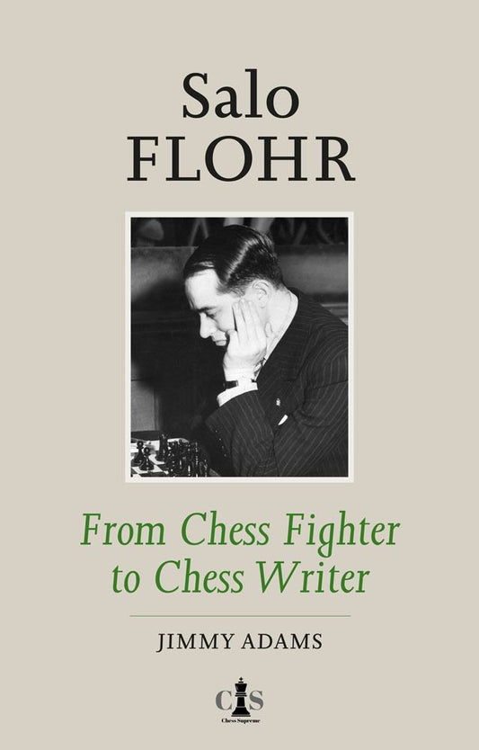 Salo Flohr - From Chess Fighter to Chess Writer by Jimmy Adams (twarda okładka)