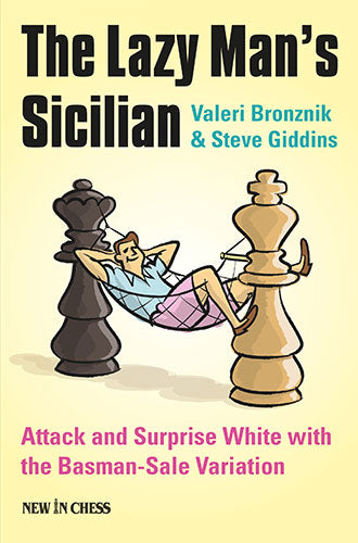 The Lazy Man’s Sicilian: Attack and Surprise White with the Basman-Sale Variation