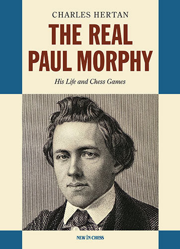 The Real Paul Morphy. His Life and Chess Games by Charles Hertan (twarda okładka)