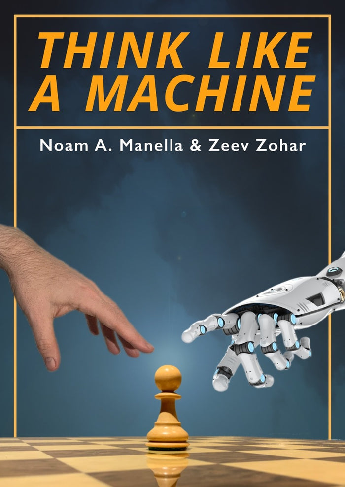Think Like a Machine by Noam Manella and Zeev Zohar (twarda okładka)