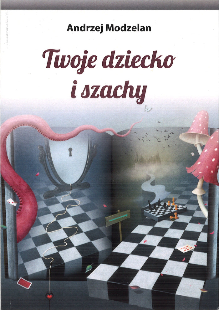 Twoje dziecko i szachy - Andrzej Modzelan
