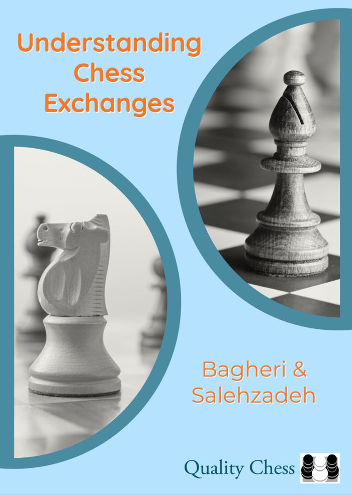 Understanding Chess Exchanges by Bagheri & Salehzadeh (twarda okładka)