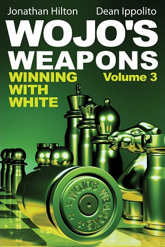 Wojo's Weapons: Winning With White, Volume 3